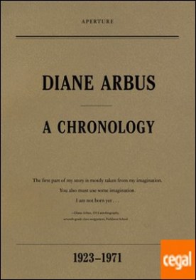 DIANE ARBUS: A CHRONOLOGY 1923-1971