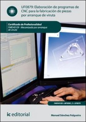 Elaboración de programas de CNC para la fabricación de piezas por arranque de viruta