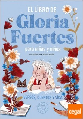 El libro de Gloria Fuertes para niñas y niños . Versos, cuentos y vida