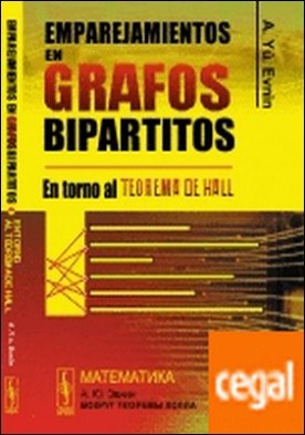 Emparejamiento en grafos bipartitos en torno al teorema de Hall . EN TORNO AL TEOREMA DE HALL