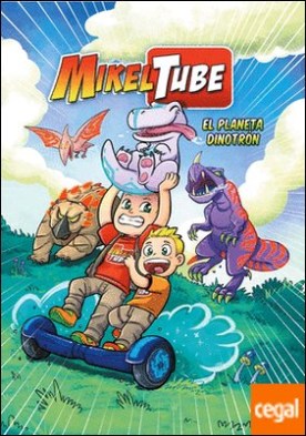 El planeta Dinotrón (MikelTube 1)