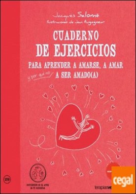 Cuaderno de ejercicios. Aprender amarse, amar y a ser amado