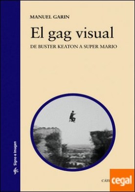 El gag visual . De Buster Keaton a Super Mario