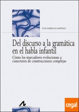 Del discurso a la gramática en el habla infantil