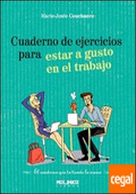 Cuaderno de ejercicios para estar a gusto en el trabajo