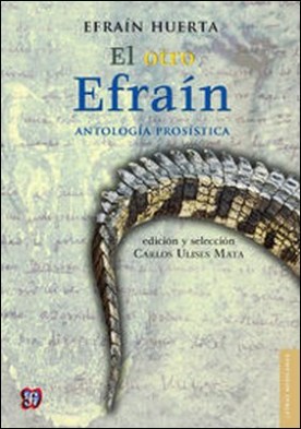 El otro Efraín. Antología prosística