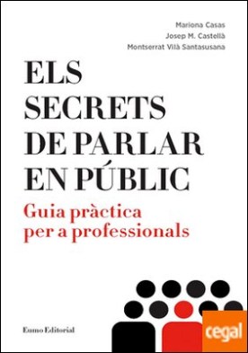Els secrets de parlar en públic . Guia pràctica per a professionals
