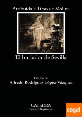 El burlador de Sevilla o El convidado de piedra
