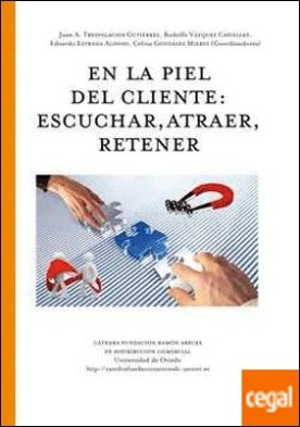 En la piel del cliente: Escuchar, atraer, retener