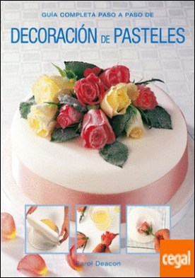 Decoración de pasteles . Guía completa paso a paso