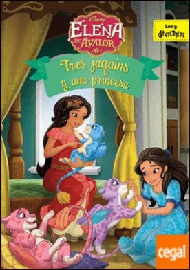 Elena de Ávalor. Tres jaquins y una princesa . Cuento