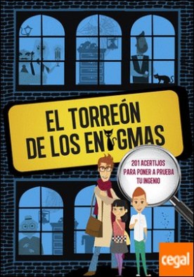 El Torreón de los enigmas . 201 acertijos para poner a prueba tu ingenio