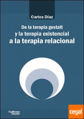 De la terapia gestalt y la terapia existencial a la terapia relacional