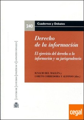 Derecho de la información . El ejercicio del derecho a la información y su jurisprudencia