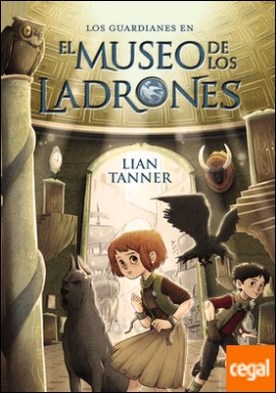 El museo de los ladrones . Los guardianes, libro I