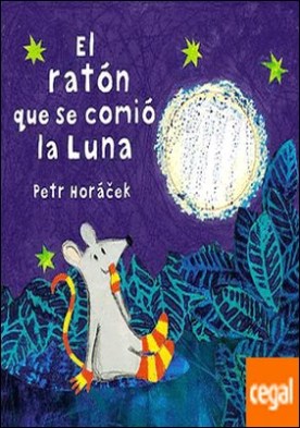 El ratón que se comió la luna por Petr Horacek - Urbano Libros