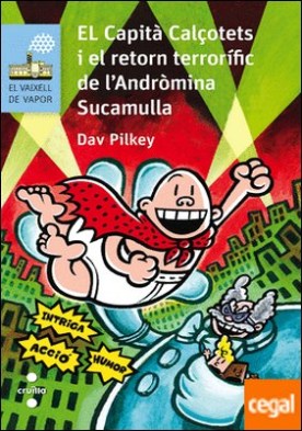 El Capità Calçotets i el retorn terrorífic de l'Andròmina Sucamulla
