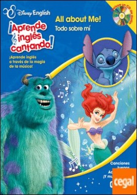 Disney English. ¡Aprende inglés cantando!. All about me! / Todo sobre mi . ¡Aprende inglés a través de la magia de la música! Canciones. Juegos. Actividades. ¡Y mucho más!