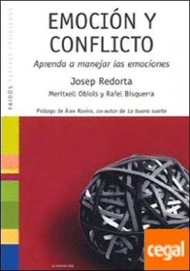 Emoción y conflicto . Aprenda a manejar las emociones