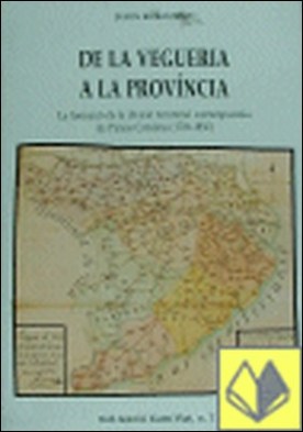DE LA VEGUERIA A LA PROVÍNCIA