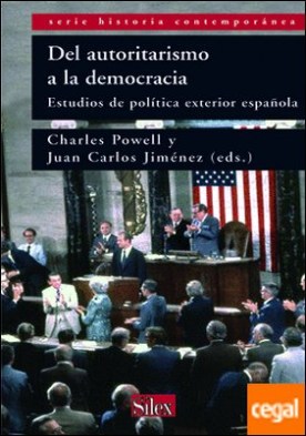 Del autoritarismo a la democracia . Estudios de política exterior