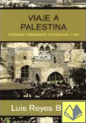 VIAJE A PALESTINA . Premio Grandes Viajeros 1999