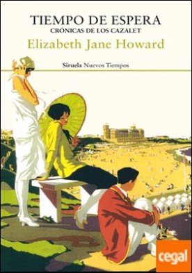 Tiempo de espera . Crónicas de los Cazalet