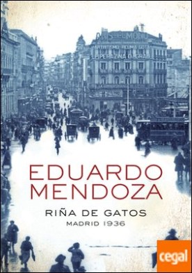 Riña de gatos. Madrid 1936