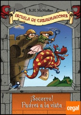 ¡Socorro! Padres a la vista (Escuela de Cazadragones 6)