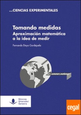 Tomando medidas. Aproximación matemática a la idea de medir.
