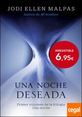 Una noche. Deseada . Primer volumen de la trilogía Una noche