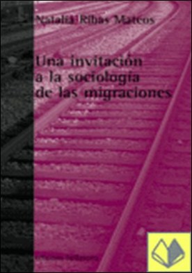 UNA INVITACION A LA SOCIOLOGIA DE LAS MIGRACIONES