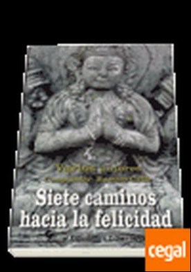 Siete caminos hacia la felicidad . Técnicas de autorrealización