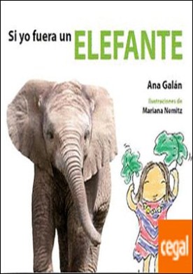 SI YO FUERA UN ELEFANTE