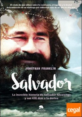 Salvador . La increíble historia de Salvador Alvarenga y sus 438 días a la deriva