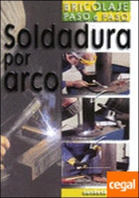 Soldadura por arco (Bricolaje paso a paso)