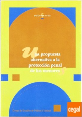 Una propuesta alternativa a la protección penal de los menores