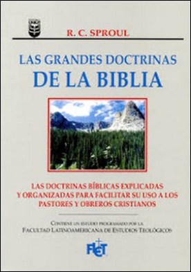 Las grandes doctrinas de la Biblia: ¿Conoce las verdades fundamentales de la fe cristiana?