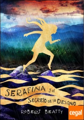 Serafina y el secreto de su destino (Serafina 3)