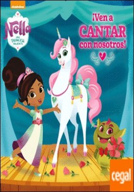 ¡Ven a cantar con nosotros! (Nella, una princesa valiente. Primeras lecturas)