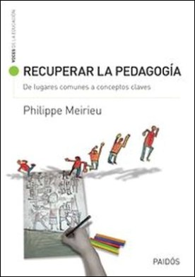 Recuperar la pedagogía. De lugares comunes a conceptos claves