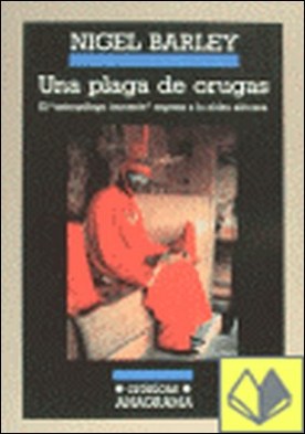 Una plaga de orugas . El antropologo inocente regresa a la aldea africana