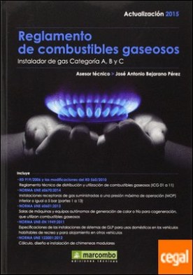 Reglamento de combustibles gaseosos (Actualización 2015) . Instalador de gas Categoría A, B y C