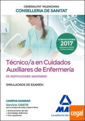 Técnico/a en Cuidados Auxiliares de Enfermería de Instituciones Sanitarias de la Conselleria de Sanitat de la Generalitat Valenciana. Simulacros de examen