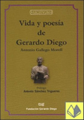 Vida y poesía de Gerardo Diego