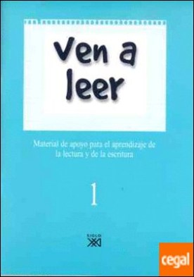 Ven a leer, 1 . Material de apoyo para el aprendizaje de la lectura y la escritura