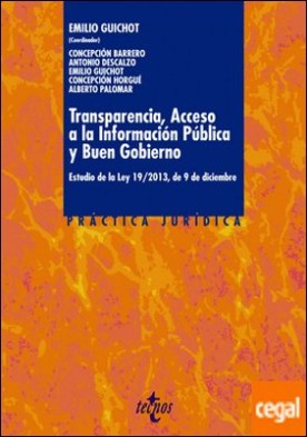 Transparencia, Acceso a la Información Pública y Buen Gobierno . Estudio de la Ley 19/2013, de 9 de diciembre