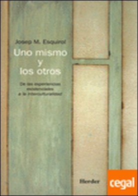 Uno mismo y los otros . De las experiencias existenciales a la interculturalidad