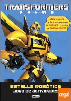 Transformers Prime. Batalla robótica. Libro de actividades . ¡Dale la vuelta al libro para encontrar tu máscara recortable de Transformers!