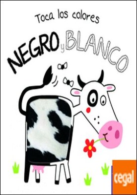 Toca los colores. Negro y blanco . Con texturas